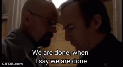 Two Men Are Looking At Each Other And One Of Them Says We Are Done GIF