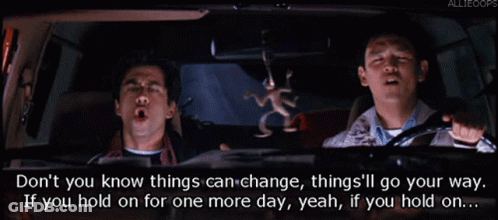 Two Men Are Singing In A Car With The Words " Don T You Know Things Can Change Things 'Ll Go Your Way " GIF
