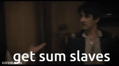 Two Men Are Sitting At A Table With The Words Get Sum Slaves Written On The Screen GIF