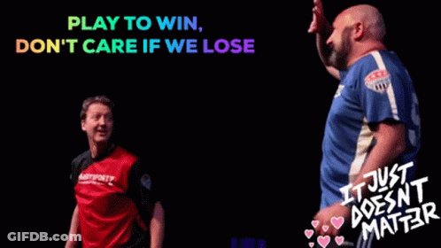 Two Men Are Standing In Front Of A Sign That Says Play To Win Don T Care If We Lose It Just Does N't Matter GIF