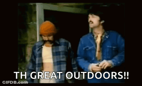 Two Men Are Standing Next To Each Other And One Of Them Says `` Th Great Outdoors ! '' GIF