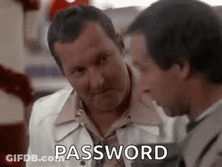 Two Men Are Talking To Each Other And One Of Them Is Saying `` Password '' To The Other . GIF