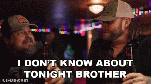 Two Men Bar I Don't Know About Tonight Brother GIF