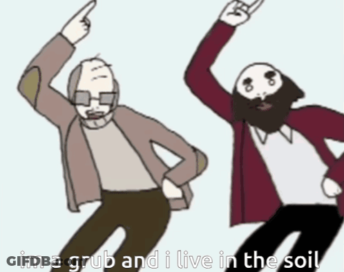 Two Men Dancing With Im A Grub And I Live In The Soil GIF