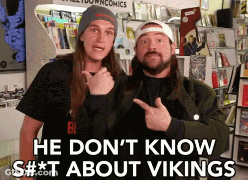 Two Men He Doesn't Know S#t About Vikings GIF