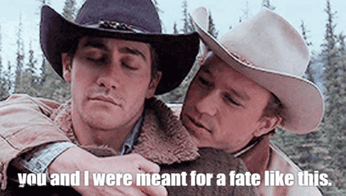 Two Men In Cowboy Hats Are Hugging Each Other With The Words `` You And I Were Meant For A Fate Like This '' . GIF
