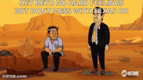 Two Men In Desert Saying Hey Beto No Hard Feelings But Dont Mess With Texas GIF