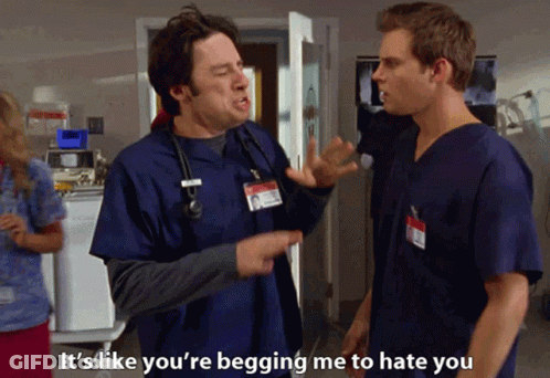 Two Men In Scrubs Talking Saying It's Like You're Begging Me To Hate You GIF