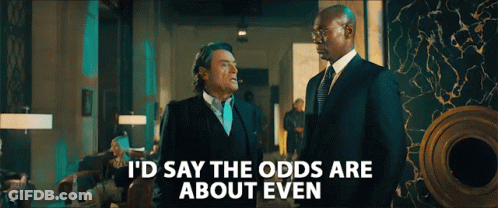 Two Men In Suits Standing Next To Each Other With The Words " I 'D Say The Odds Are About Even " On The Bottom GIF