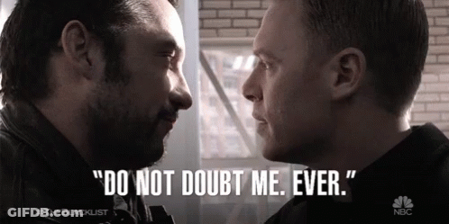Two Men Looking At Each Other Saying Do Not Doubt Me Ever GIF