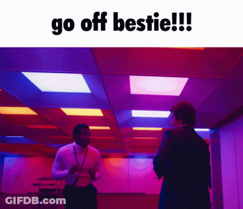 Two Men Next To Each Other With Go Off Bestie GIF
