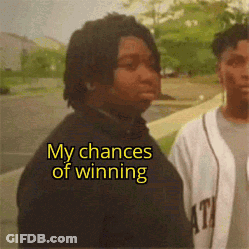 Two Men One With My Chances Of Winning On Face GIF