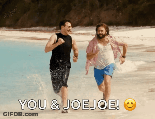 Two Men Running On The Beach With The Words You & Joe Joe GIF