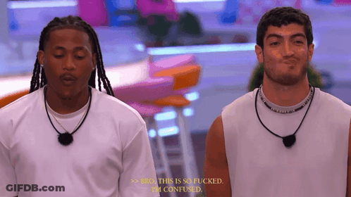 Two Men Saying Bro So Fucked Im Confused GIF