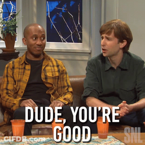 Two Men Sitting On Couch Saying Dude You're Good GIF
