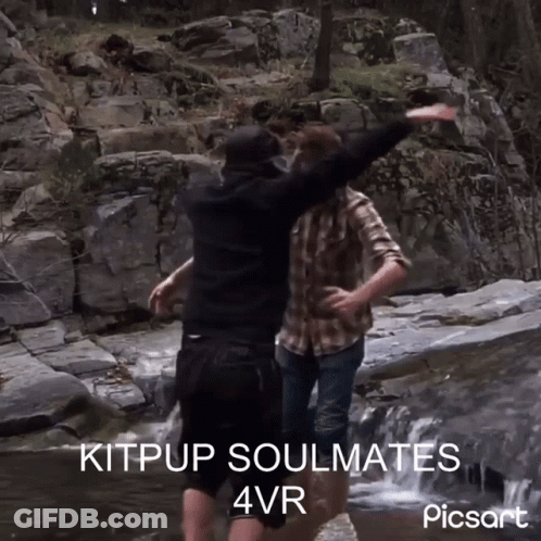 Two Men Standing In A Stream With The Words Kitpup Soulmates 4Vr Written On The Bottom GIF