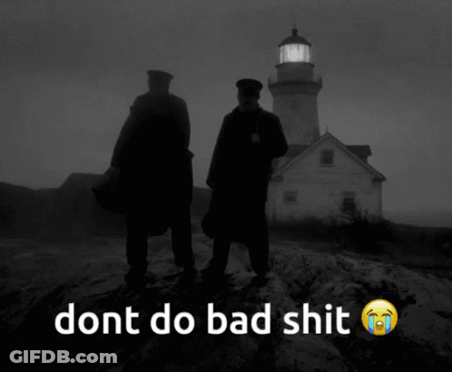 Two Men Standing In Front Of A Lighthouse With The Words " Dont Do Bad Shit " Above Them GIF