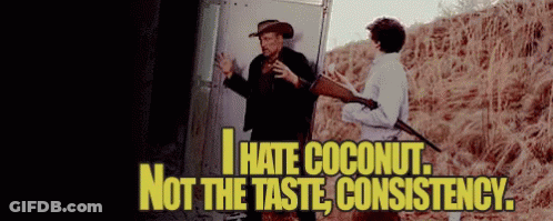 Two Men Standing Next To Each Other I Hate Coconut Not The Taste Consistency GIF