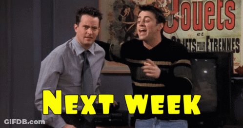 Two Men Standing Next To Each Other Saying Next Week GIF