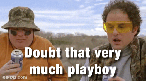 Two Men Standing Next To Each Other With The Words Doubt That Very Much Playboy Written Below Them GIF