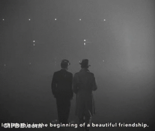 Two Men Standing Next To Each Other With The Words I Think This Is The Beginning Of A Beautiful Friendship Below Them GIF