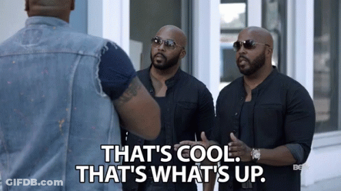 Two Men Standing Next To Each Other With The Words That 'S Cool That 'S What 'S Up On The Bottom GIF