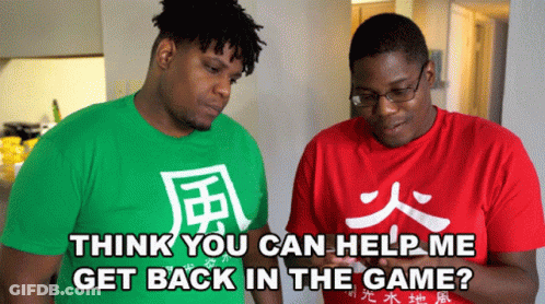 Two Men Standing Next To Each Other With The Words " Think You Can Help Me Get Back In The Game " On The Bottom GIF