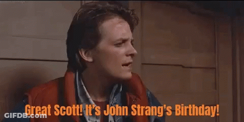 Two Men Standing With Great Scott It's John Strong's Birthday GIF
