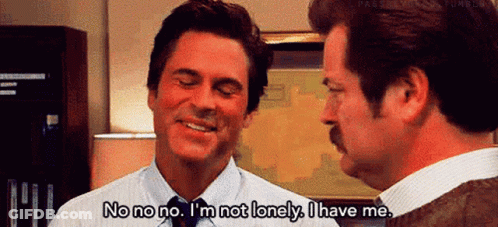 Two Men Talking One Says No No No I'm Not Lonely I Have Me GIF