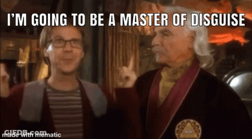 Two Men With Caption I'm Going To Be A Master Of Disguise GIF