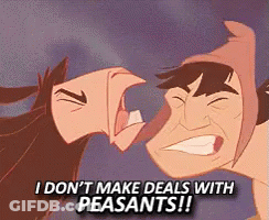 Two Men Yelling I Don't Make Deals With Peasants GIF