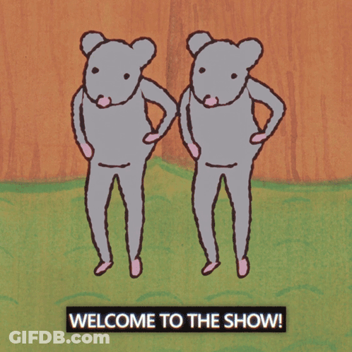 Two Mice Are Standing Next To Each Other With The Words Welcome To The Show GIF