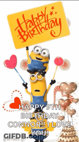 Two Minions Holding Up A Sign That Says Happy 9Th Birthday Connor ! I Love You GIF