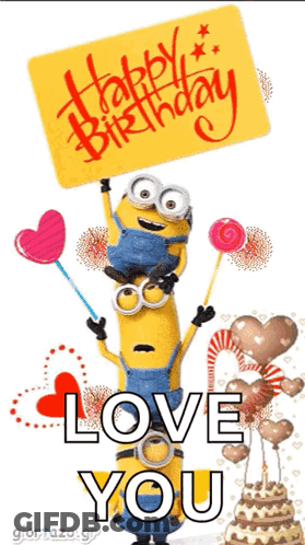 Two Minions Holding Up A Sign That Says Happy Birthday And Love You GIF