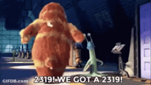 Two Monsters Inc Saying 2319 We Got A 2319 GIF