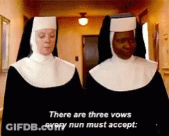 Two Nuns Saying There Are Three Vows Every Nun Must Accept GIF