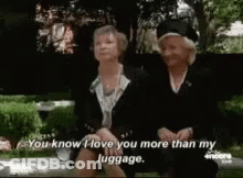 Two Older Women Sitting On Bench Saying I Love You More Than My Luggage GIF