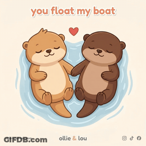 Two Otters Holding Hands You Float My Boat GIF
