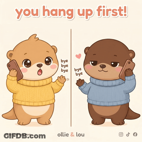 Two Otters Talking On Cell Phones You Hang Up First GIF