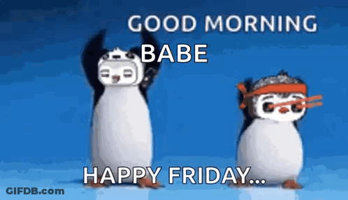 Two Penguins Are Standing Next To Each Other With Their Arms In The Air And The Words `` Good Morning Babe Happy Friday GIF