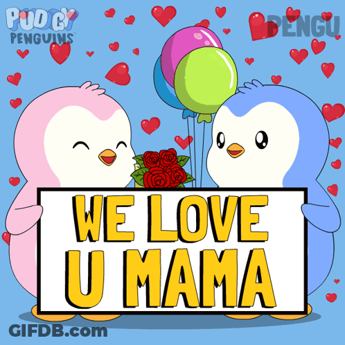Two Penguins Holding Up A Sign That Says We Love U Mama GIF