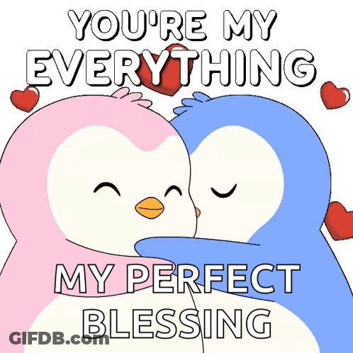 Two Penguins Hugging Each Other With The Words `` You 'Re My Everything My Perfect Blessing '' . GIF