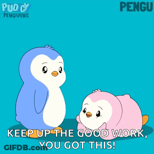 Two Penguins Standing Together Keep Up The Good Work You Got This GIF