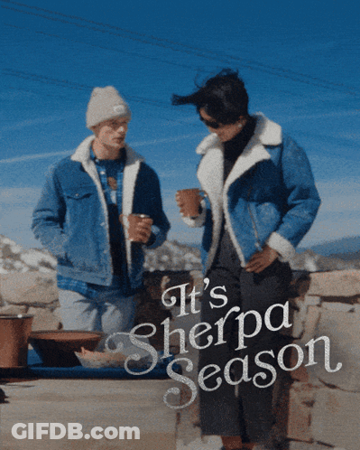 Two People Standing Next To Each Other With The Words It 'S Sherpa Season Above Them GIF