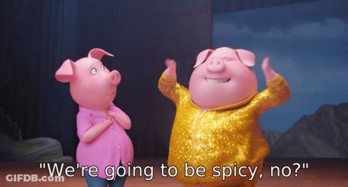 Two Pigs Are Standing Next To Each Other And One Of Them Says " We 'Re Going To Be Spicy, No " GIF