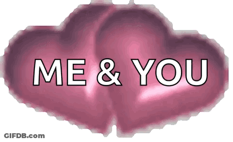 Two Pink Hearts With The Words Me & You On Them GIF