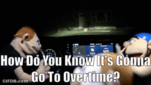 Two Puppet Characters Are Sitting In A Car With The Words " How Do You Know It 'S Gonna Go To Overtime " GIF