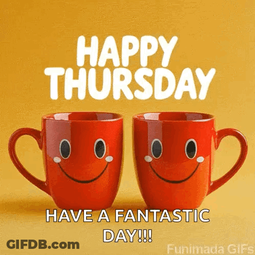 Two Red Coffee Mugs With Smiley Faces Saying Happy Thursday Have A Fantastic Day GIF