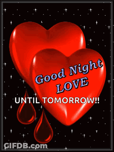 Two Red Hearts With The Words Good Night Love Until Tomorrow On It GIF