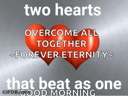 Two Red Hearts With The Words Two Hearts Overcome All Together Forever Eternity That Beat As One GIF